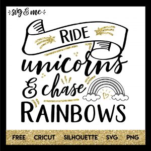 FREE SVG CUT FILE for Cricut and Silhouette DIY Projects - Ride Unicorns Chase Rainbows SVG