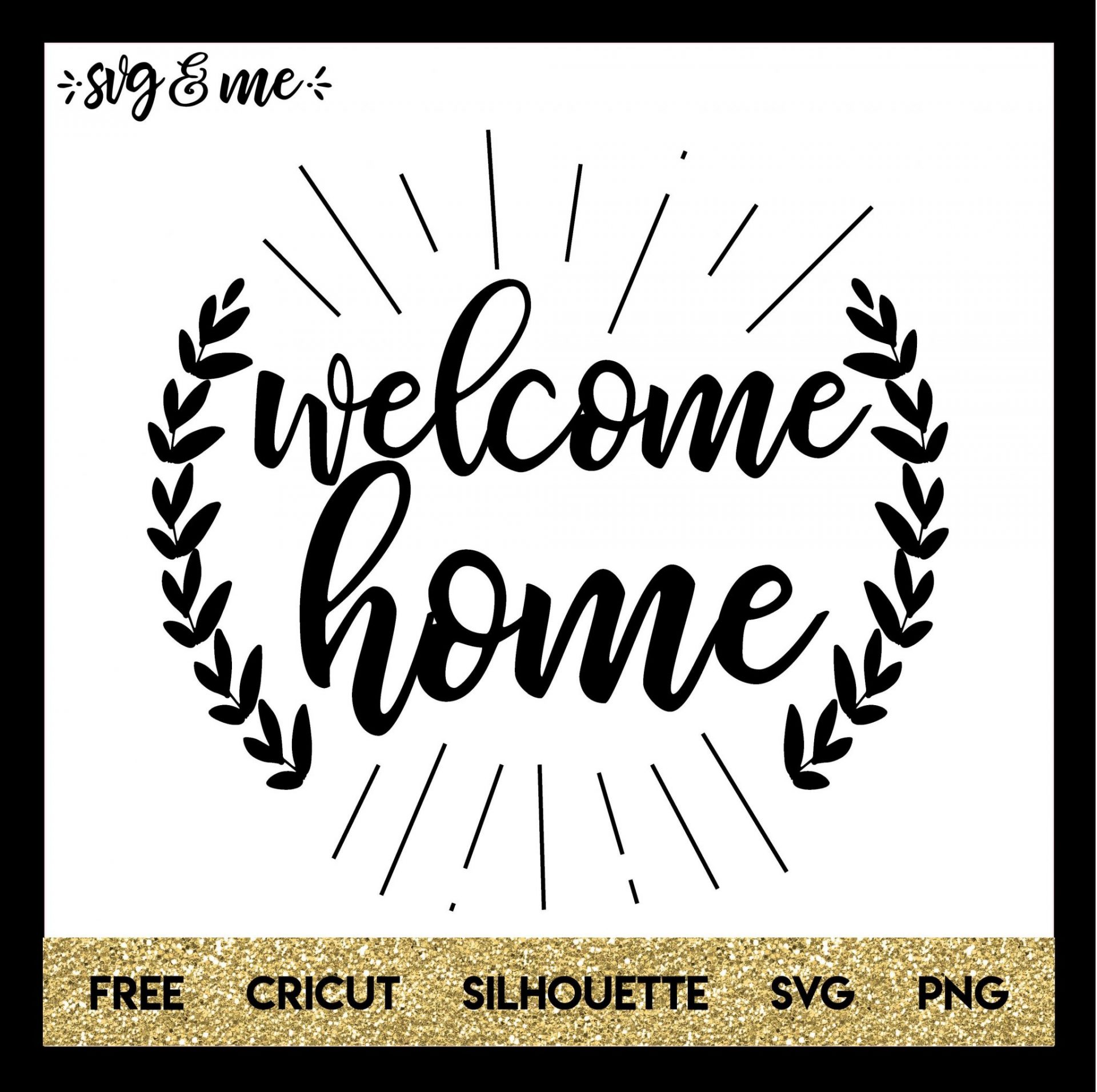 Welcome Home - SVG & Me