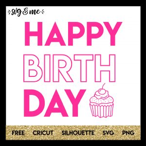 FREE SVG CUT FILE for Cricut, Silhouette - Happy Birthday Pink Cupcake SVG