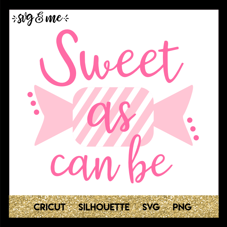 FREE SVG CUT FILE for Cricut and Silhouette DIY Projects - Sweet as Can Be SVG