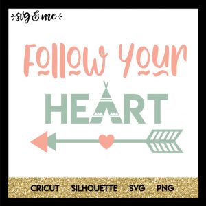 FREE SVG CUT FILE for Cricut, Silhouette - Follow Your Heart Boho SVG