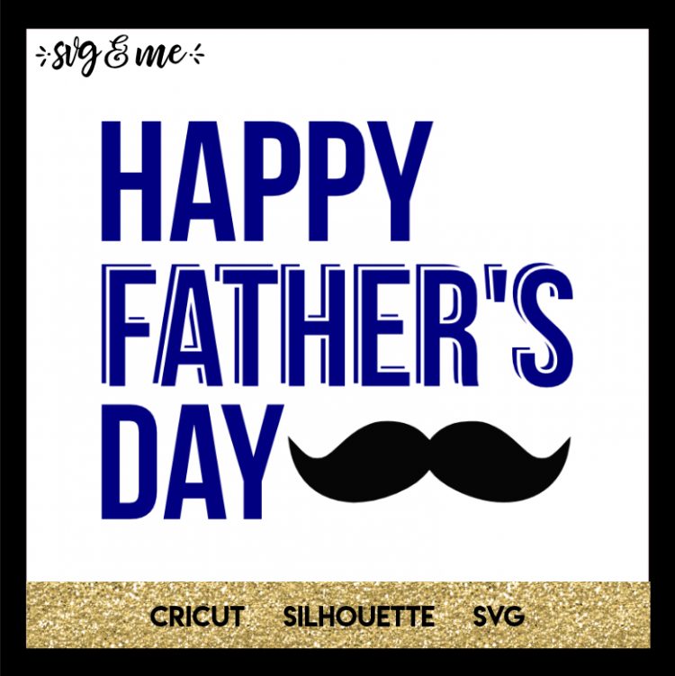 Happy Father's Day Mustache - SVG & Me
