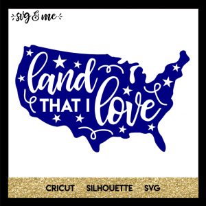 FREE SVG CUT FILE for Cricut, Silhouette and more - Land that I Love 4th of July SVG