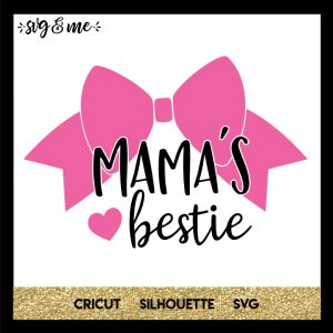 FREE SVG CUT FILE for Cricut, Silhouette and more - Mama's Bestie Bow SVG